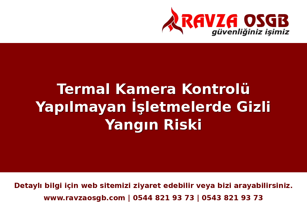 Termal Kamera Kontrolü Yapılmayan İşletmelerde Gizli Yangın Riski