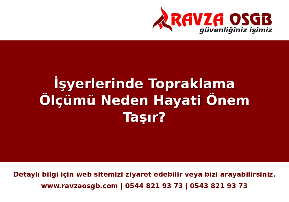 İşyerlerinde Topraklama Ölçümü Neden Hayati Önem Taşır?