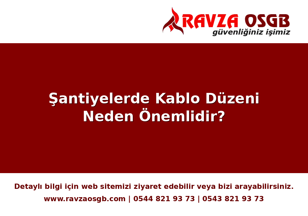 Şantiyelerde Kablo Düzeni Neden Önemlidir?