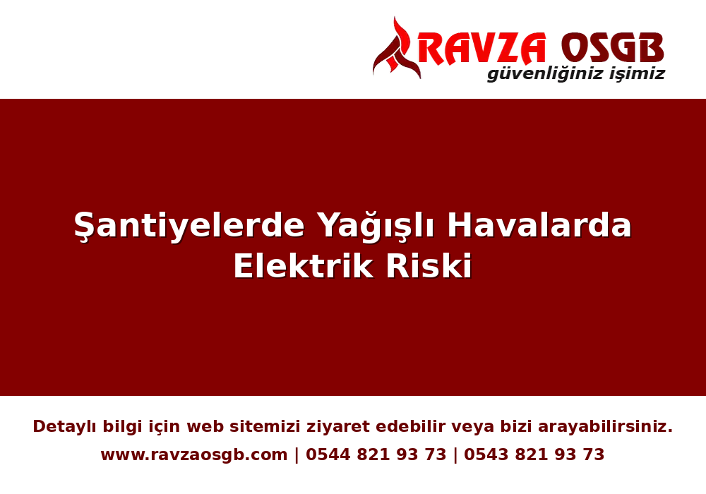 Şantiyelerde Yağışlı Havalarda Elektrik Riski